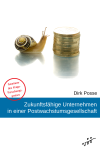 Dirk Posse: Zukunftsfähige Unternehmen in einer Postwachstumsgesellschaft